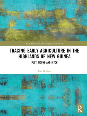 cover image of Tracing Early Agriculture in the Highlands of New Guinea
